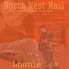 Lonnie Lee - Album - North West Mail - ST827